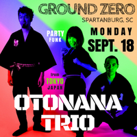 Fall 2017 OTONANA Trio 2017 Southern U.S. come and buy us beers