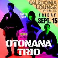 Fall 2017 OTONANA Trio 2017 Southern U.S. come and buy us beers