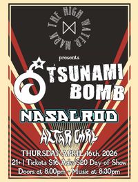 Tsunami Bomb + Nasalrod + Altar Girl at High Water Mark!