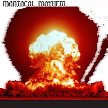 Maniacal_Mayhem

