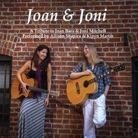 Joan and Joni: A Tribute to Joan Baez and Joni Mitchell performed by Allison Shapira and Kipyn Martin