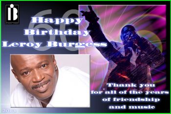Happy 60th Birthday Leroy Burgess
