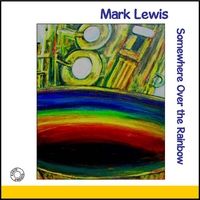 Somewhere Over the Rainbow by Mark Lewis