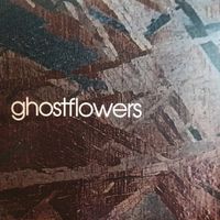 ghostflowers by ghostflowers