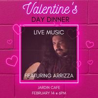 Valentine's Day Dinner - at Jardin Cafe