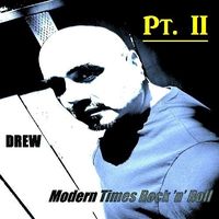 DREW - Modern Times Rock ’n’ Roll Pt. II by DREW