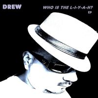 Who is the L-I-Y-A-H? (EP)  by DREW