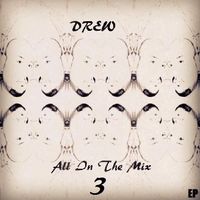 All In The Mix (EP) 3 by DREW