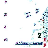 A Touch of Country (EP) 2 by DREW