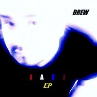 Jazz (EP) by DREW