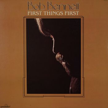 Bob-Bennett_First-Things-First-1979
