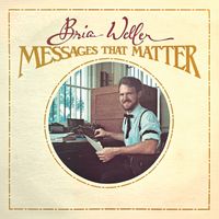 Messages That Matter by Brian Mark Weller