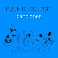 Canciones by Puente Celeste