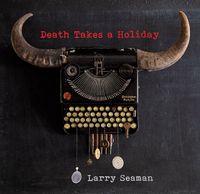 Death Takes A holiday Larry Seaman vinyl release show  with Cordy Lavery, Mike McCoy, Shannon Rierson