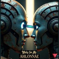 Wake for Me by AHLONNAE
