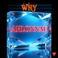 WHY by ahlonnae
