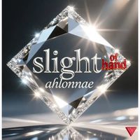 SLIGHT OF HAND by ahlonnae