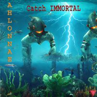 Catch IMMORTAL by AHLONNAE