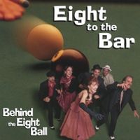 Behind The Eight Ball by Eight to the Bar