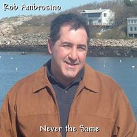 Never The Same by Rob Ambrosino