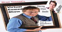 Jeff Shaw: "Vritual Comedy for a Pandemic Age" Hosted by Brad Tassell and Steve Goodie