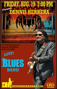DENNIS HERRERA BLUES @The Attic
