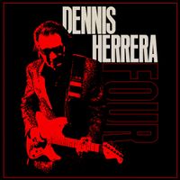 DENNIS HERRERA - FOUR by DENNIS HERRERA