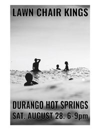 Take a soak with...Lawn Chair Kings