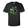 St Patty's Tee- KEEP IT GREEN!