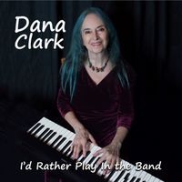 I'd Rather Play in the Band  by Dana Clark