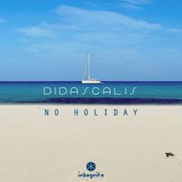 No Holiday by Didascalis