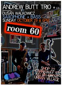 Andrew Butt Trio + (-1) featuring Dušan Walkowicz