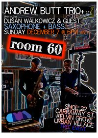 Andrew Butt Trio + (-1) featuring Dušan Walkowicz & Guest?