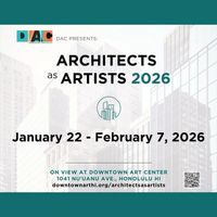First Friday at Downtown Art Center (DAC) - closing reception music for the "Architects as Artists 2026" exhibition