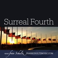 Surreal Fourth by Fran Schultz