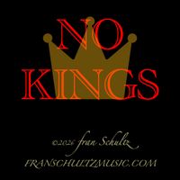 NO KINGS by Fran Schultz