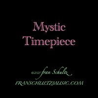 Mystic Timepiece by Fran Schultz