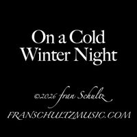 On a Cold Winter Night by Fran Schultz