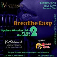 Breathe Easy 2  featuring spoken word artists, vocalists and poets