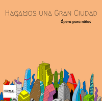 Hagamos una Gran Ciudad. Ópera para niños