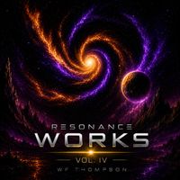 Resonance Works Vol. IV by WF Thompson