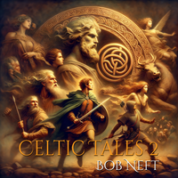 Celtic Tales 2 by Bob Neft