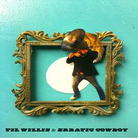 In The Body b/w Built of Man by Til Willis & Erratic Cowboy