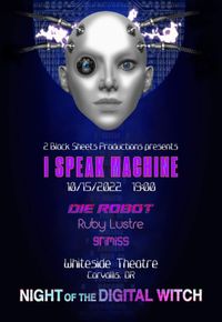 DIE ROBOT live in Corvallis, OR with I Speak Machine 