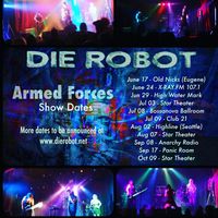 Die Robot Armed Forces Show Dates