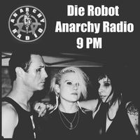 Die Robot at Anarchy Radio