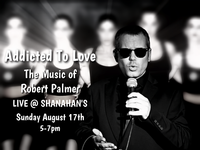 Addicted To Love, The Music of Robert Palmer 