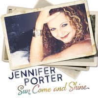 Jennifer Porter Sun Come And Shine CD release Concert