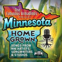 Minnesota Homegrown (Songs form MN Artists, Songwriters & Studios)
