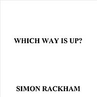 Which Way Is Up? by Simon Rackham